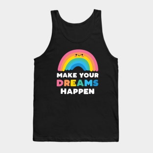 Make Your Dreams Happen Tank Top